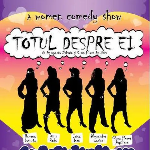 "Totul despre ei", un women comedy show despre relaţii, bărbaţi şi vibratoare - VEZI VIDEO