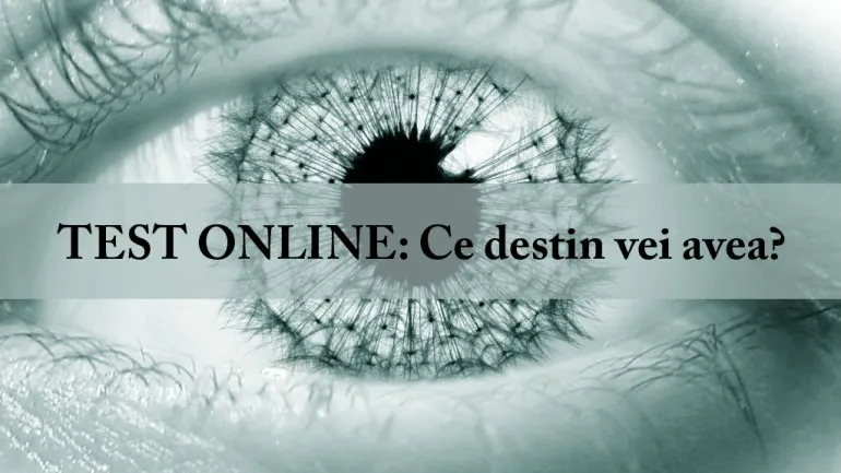TEST ONLINE: Ce destin vei avea? 