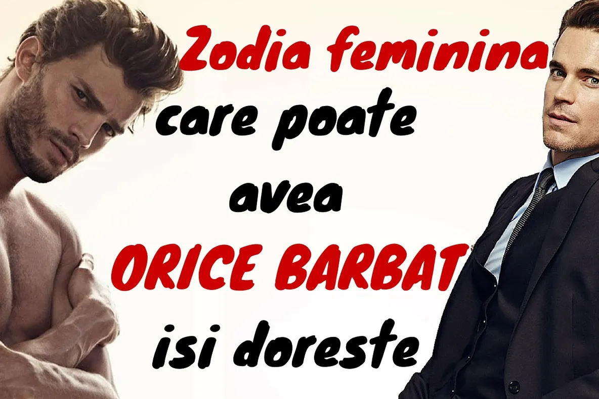 Zodia feminină care poate avea orice bărbat își dorește     