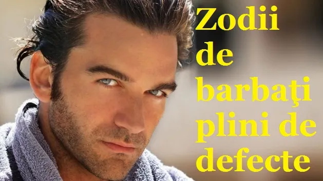 3 zodii de bărbaţi plini de defecte. Sunt un coşmar pentru tine!