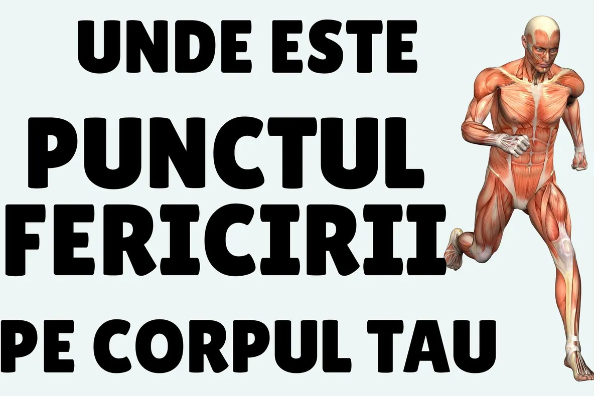 Descoperă punctul fericirii pe corpul tău