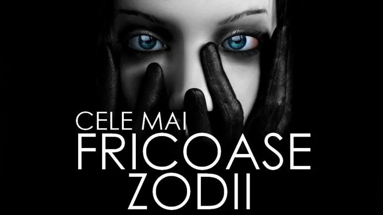 Top 5 – Cele mai fricoase zodii