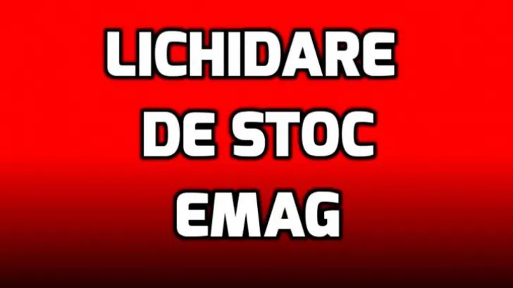 eMAG – 5 lichidari de stoc exceptionale. Preturile sunt mult scazute pentru produse foarte bune