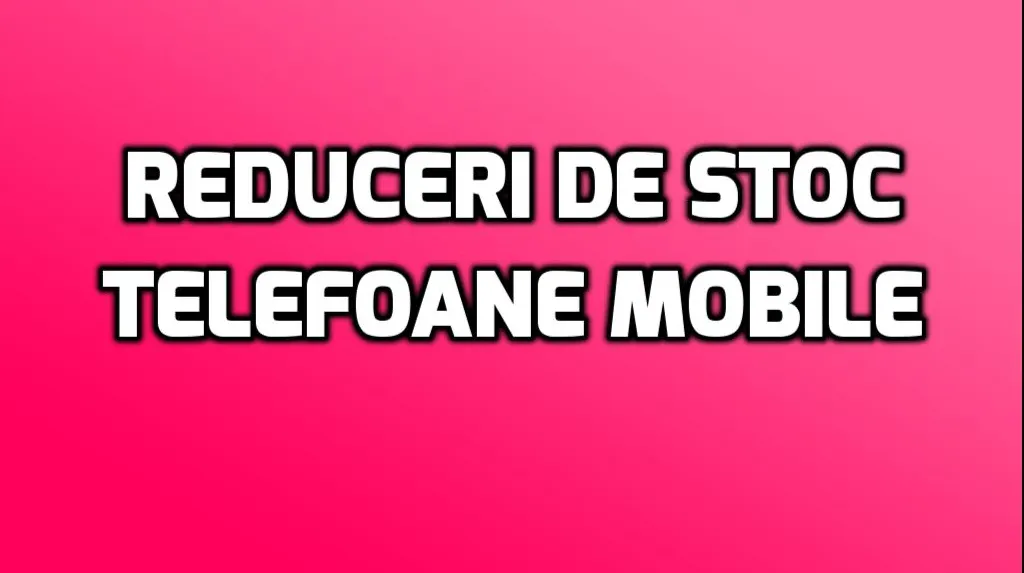 eMAG – Reduceri de stoc pentru telefoane mobile. Preturile sunt scazute cu pana la 40%