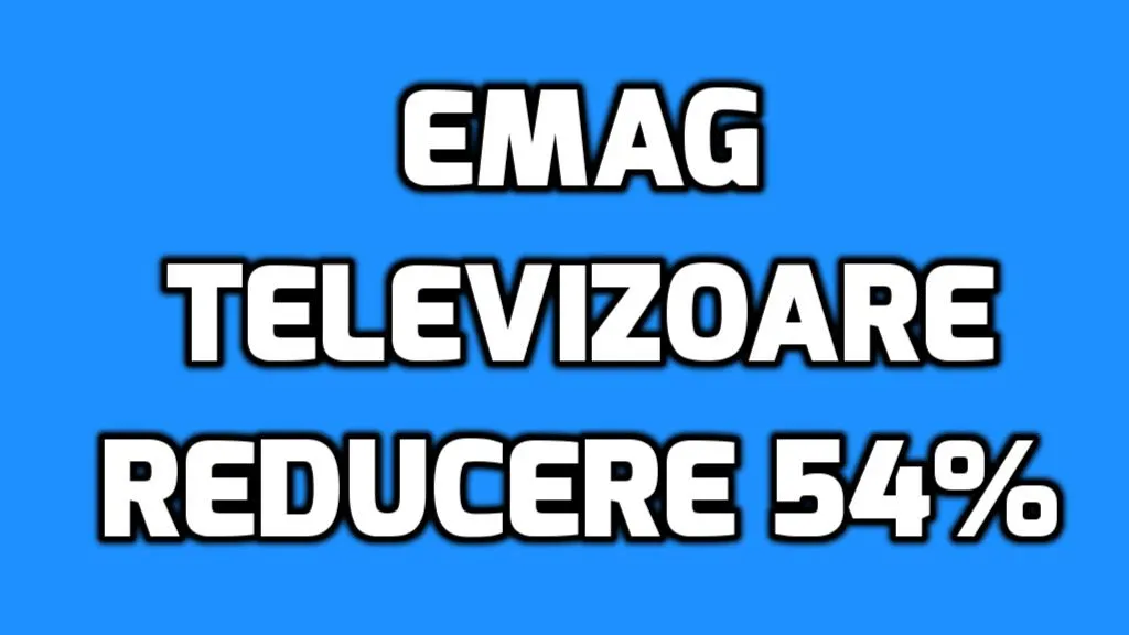 eMAG Stock Busters – Topul televizoarelor cu cele mai mari discounturi. Reduceri chiar si de 54%