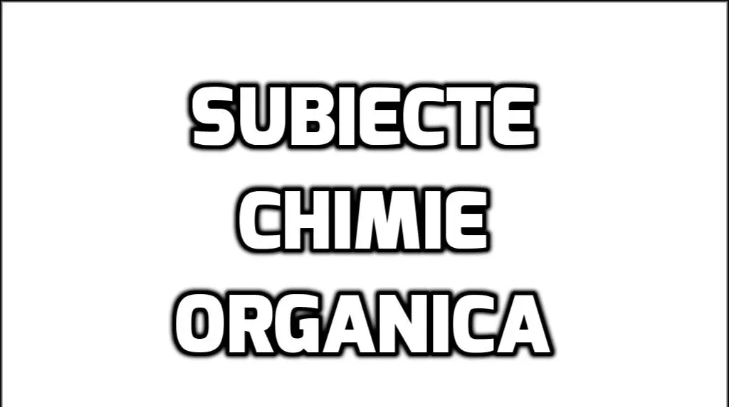 Subiecte chimie organica - Care e gradul de dificultate al exercitiilor de la BAC 2017