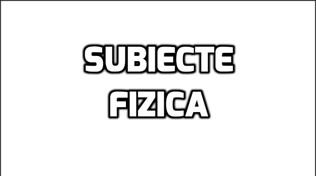 Subiecte fizica - Cea mai grea proba la alegere - Cat de grele au fost exercitiile BAC 2017