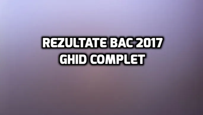Rezultate BAC 2017 - Notele sunt online, ce urmează pentru elevi. 3 tipuri de admitere la facultate