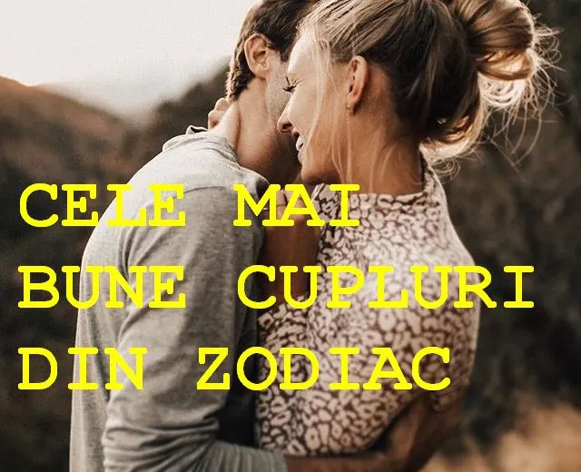 Cele mai bune cupluri din zodiac. Dragostea lor face lumea mai frumoasă!