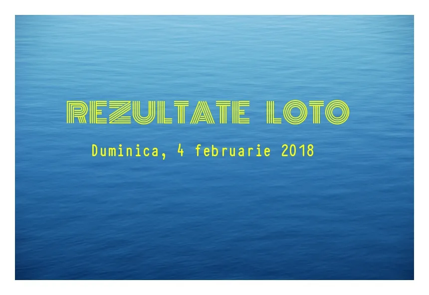 REZULTATE LOTO, LOTO 6 DIN 49, LOTO 6/49. Numerele norocoase de duminică, 4 februarie