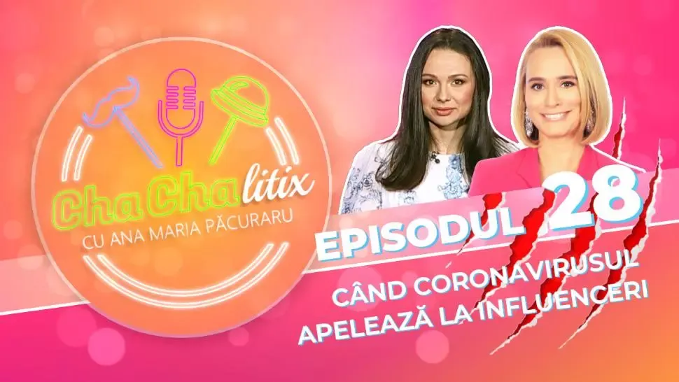 CHA CHA LITIX! Episodul 28. Când coronavirusul apelează la influenceri 