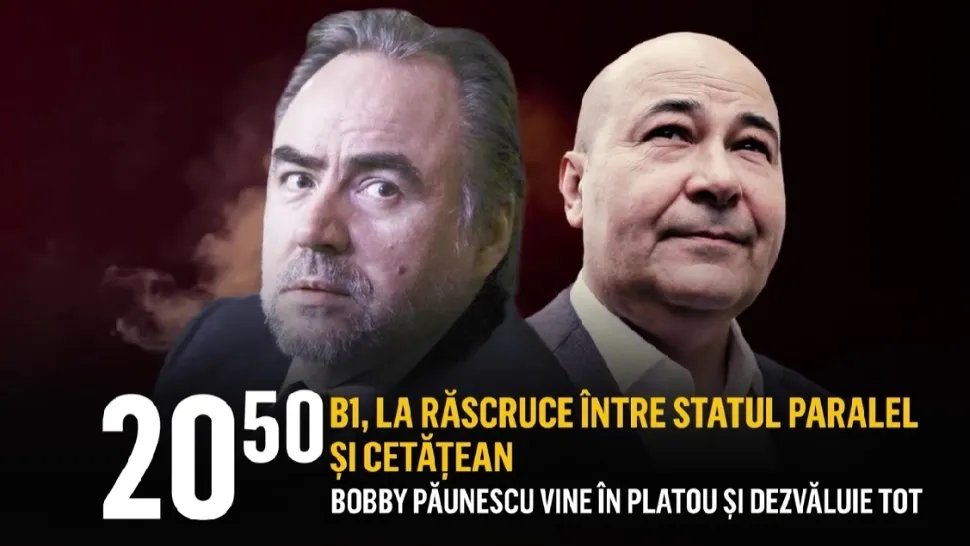 B1, la răscruce între statul paralel și cetățean. Bobby Păunescu, dezvăluiri explozive, astăzi, la ”România Suverană”, ora 20:50