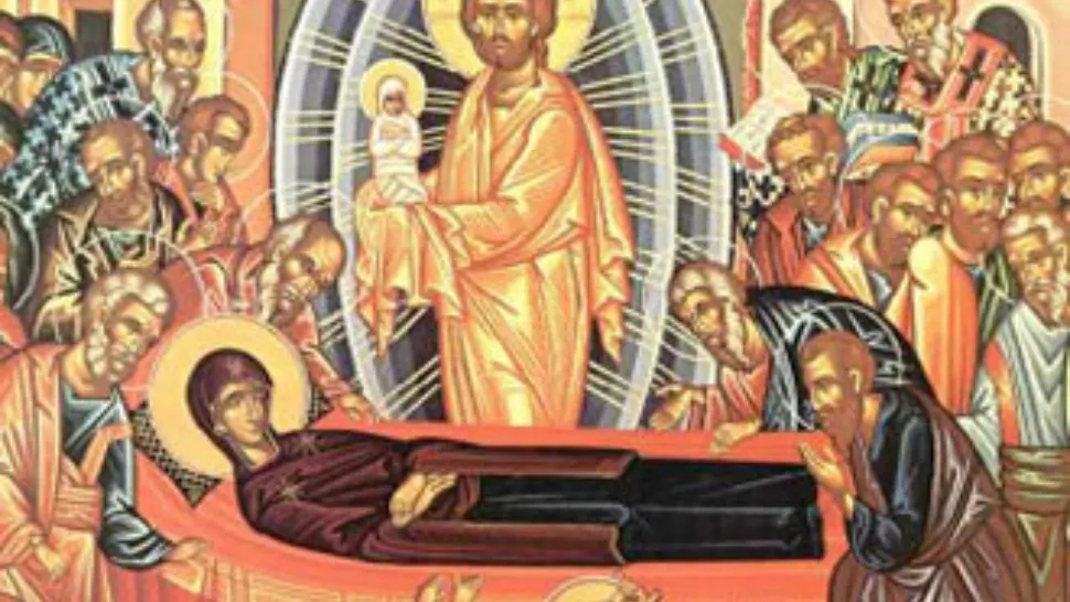 SĂRBĂTOARE 15 august - Adormirea Maicii Domnului sau Sfântă Mărie Mare, sărbătoare uriașă în calendarul ortodox