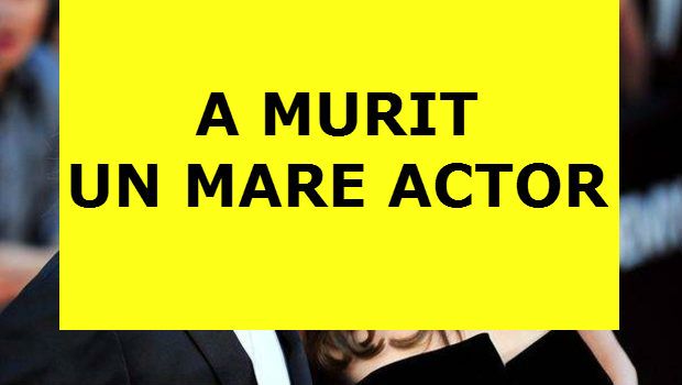 S-A DUS! A murit unul dintre cei mai cunoscuți actori din lume!
