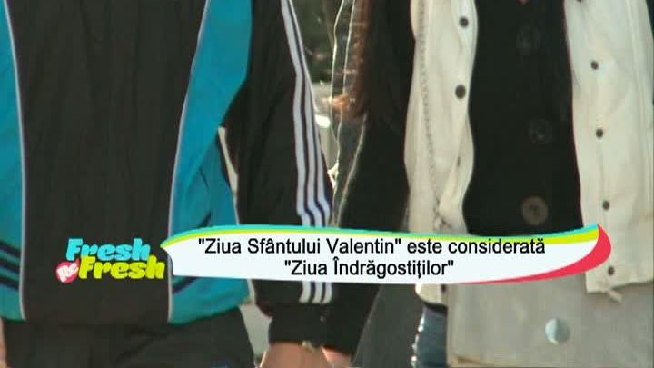 Fresh Refresh, 13 februarie. Valentine's Day, sărbătoarea iubirii