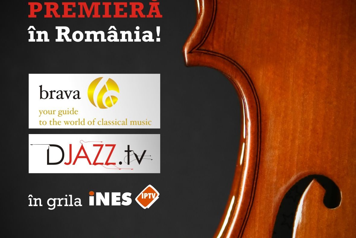 Premiera in Romania, BRAVA HD TV si DJAZZ TV intra in grila iNES IPTV ! (P)