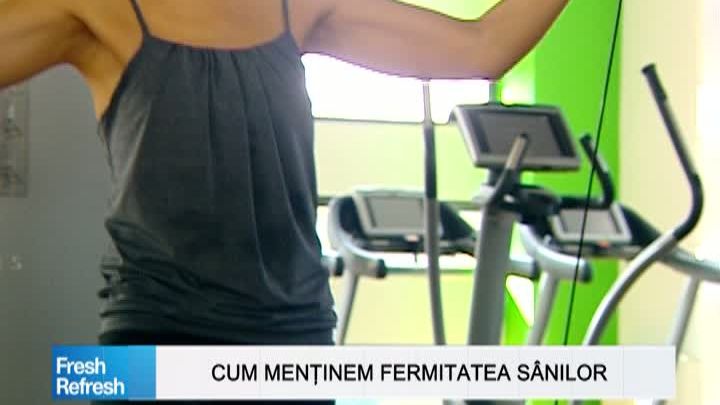 Fresh Refresh. Cum menţii fermitatea bustului