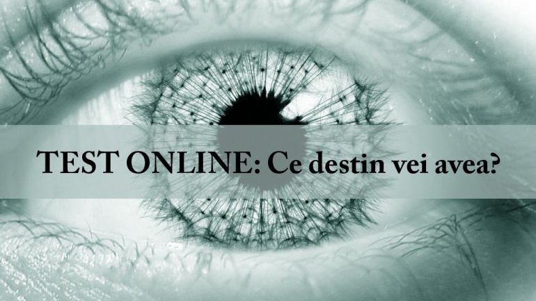 TEST ONLINE: Ce destin vei avea? 