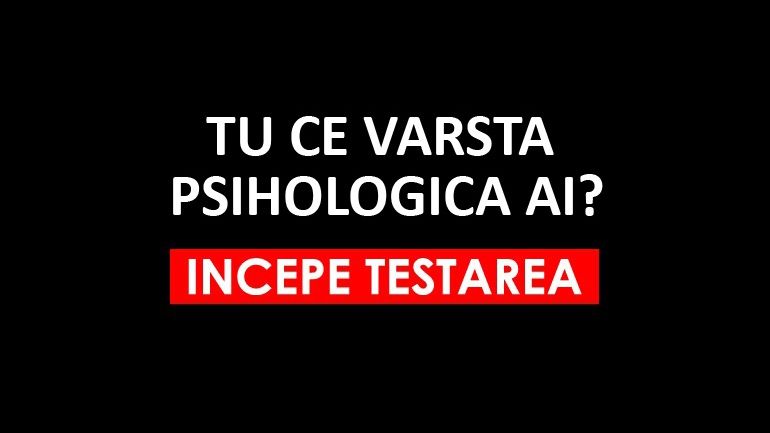 TEST ONLINE: Ce vârstă psihologică ai?