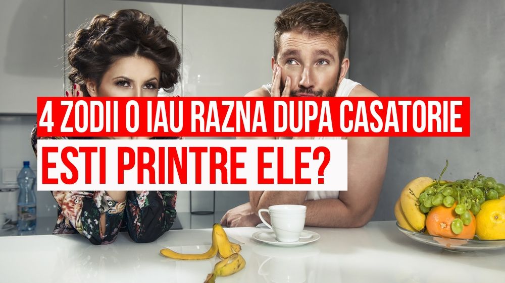 4 zodii care se schimbă total după căsătorie