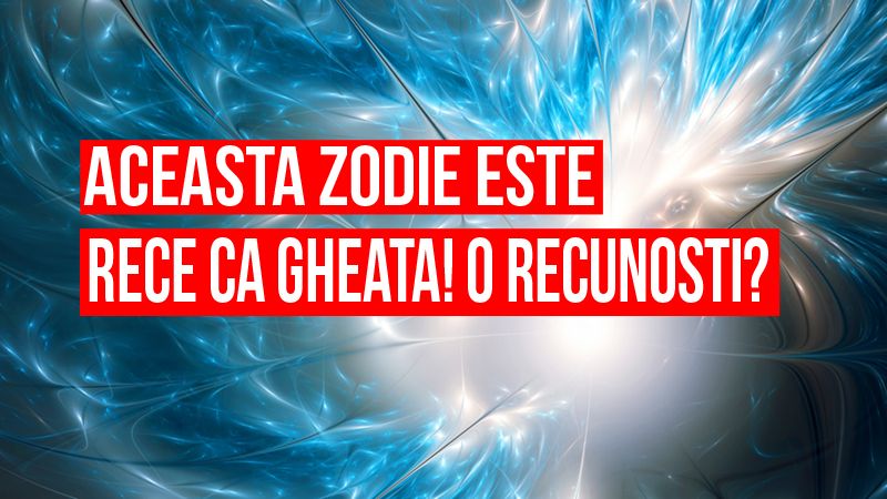 Este mai rece ca gheaţa! Uite despre ce zodie se spune asta!