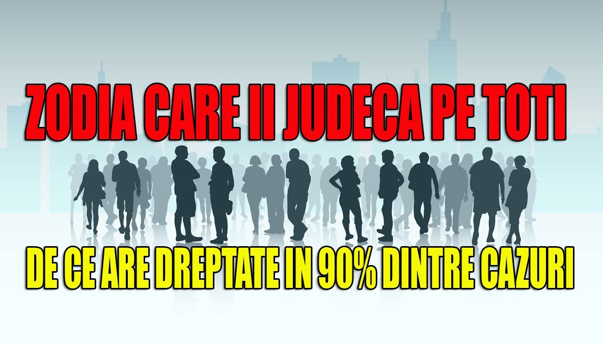 Zodia care îi judecă pe toți. De ce are dreptate în 90% dintre cazuri