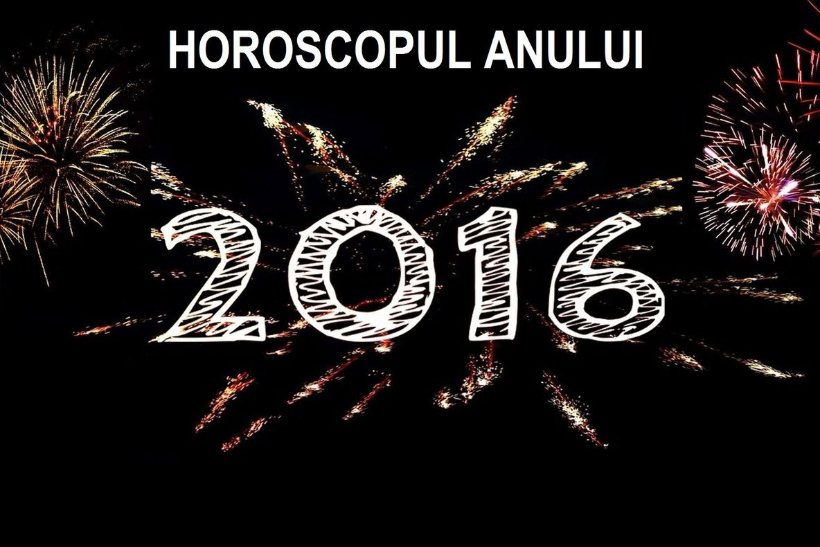 Horoscopul anului - Ce-ți aduce 2016