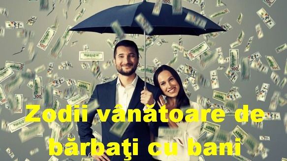 Horoscop: 4 zodii vânătoare de bărbaţi cu bani