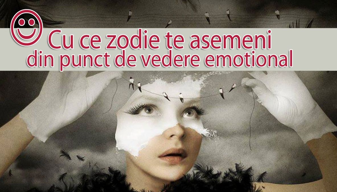 Cu ce zodie te asemeni din punct de vedere emoţional