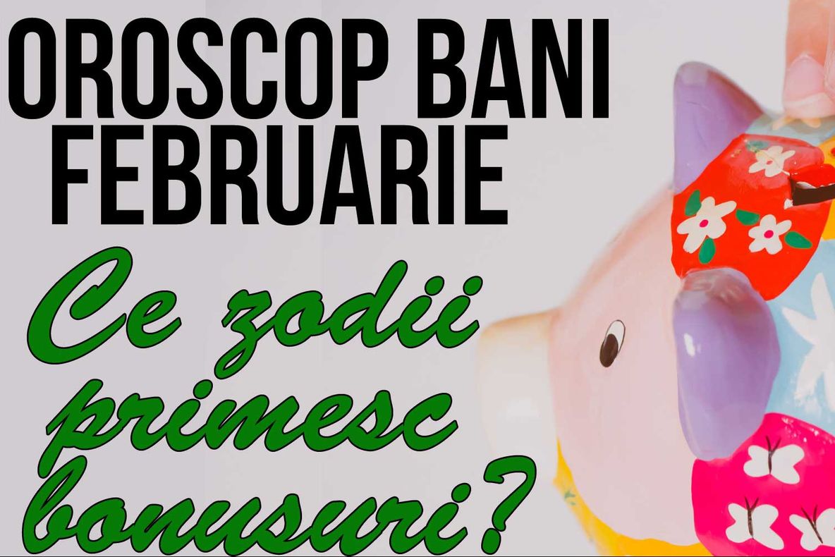 Horoscop februarie 2016 BANI. Previziuni despre finanţele tale
