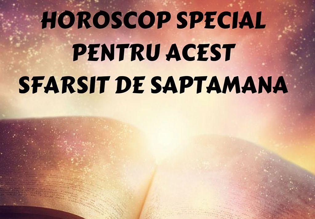 Horoscop de weekend 30 - 31 ianuarie 2016