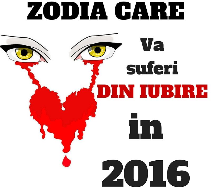 Zodia care va avea inima frântă în 2016