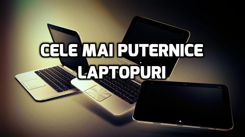 eMAG.ro – Cele mai puternice 7 laptopuri. Configurațiile lor sunt monstruoase