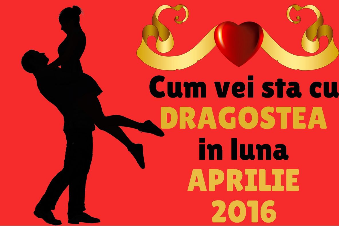 Cum stai cu dragostea în luna aprilie, în funcţie de zodie