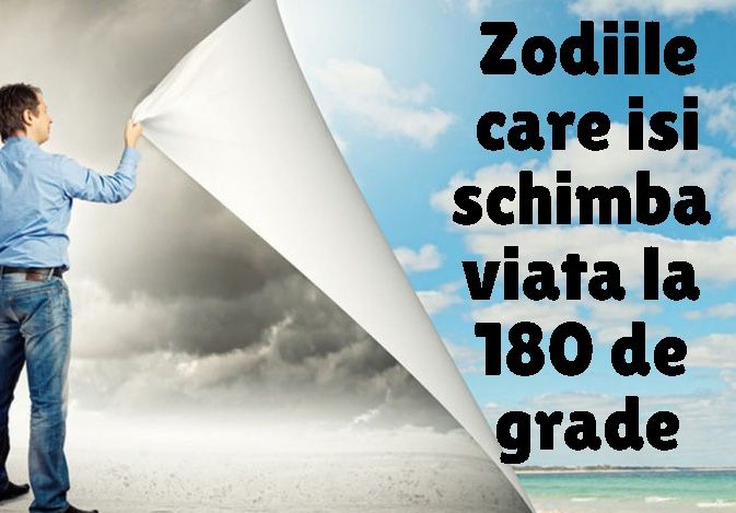 Zodiile care îşi schimbă viaţă la 180 de grade în 2016