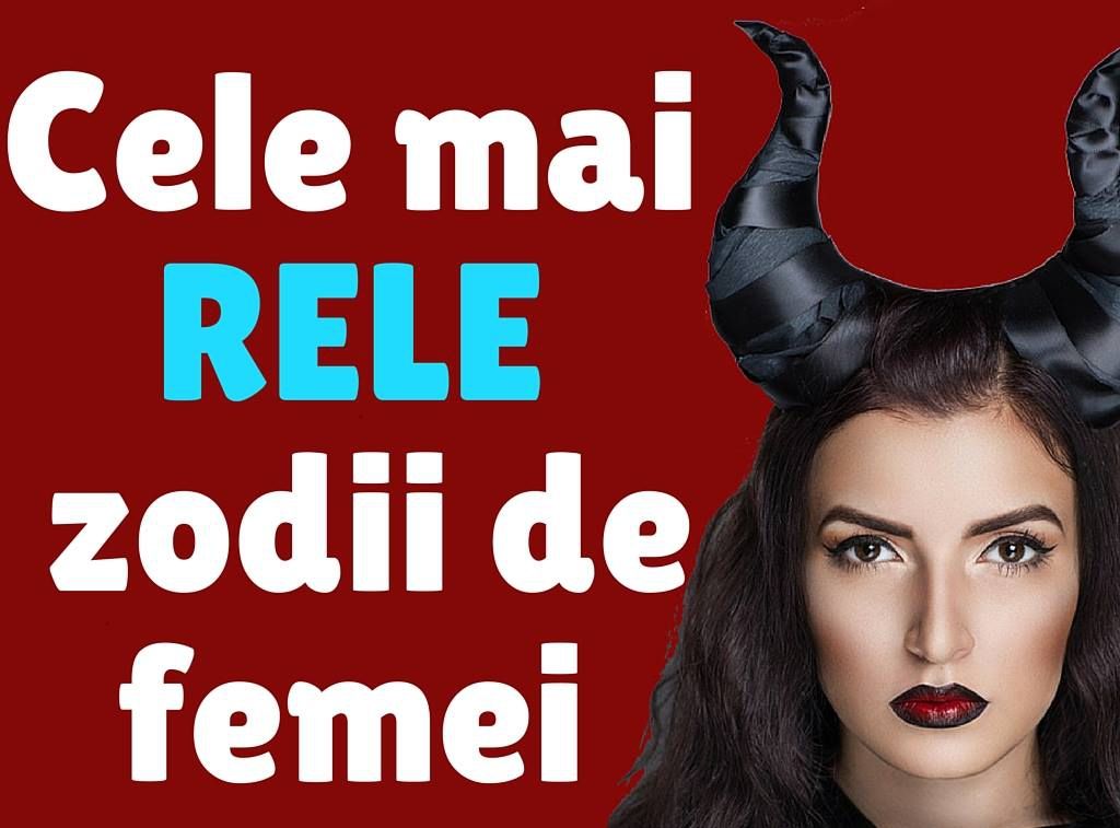 TOP 3 Cele mai rele femei, în funcție de ZODIE