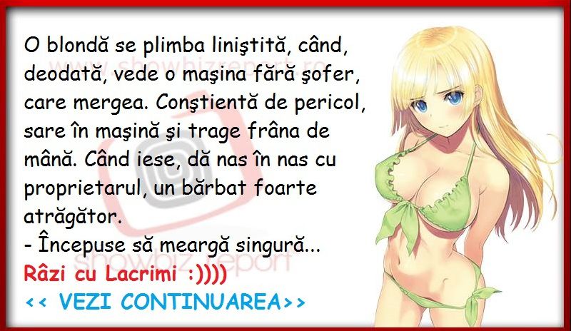Bancul zilei: O blondă vede o maşina fără şofer.”Am sărit în ea…”