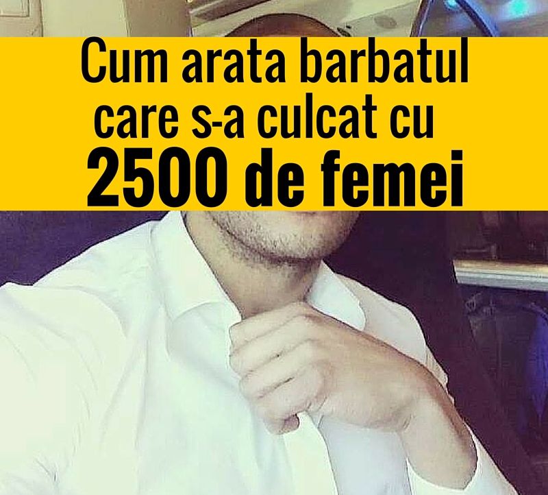 FOTO. Cum arată bărbatul care a făcut sex cu 2500 de femei până la 27 de ani