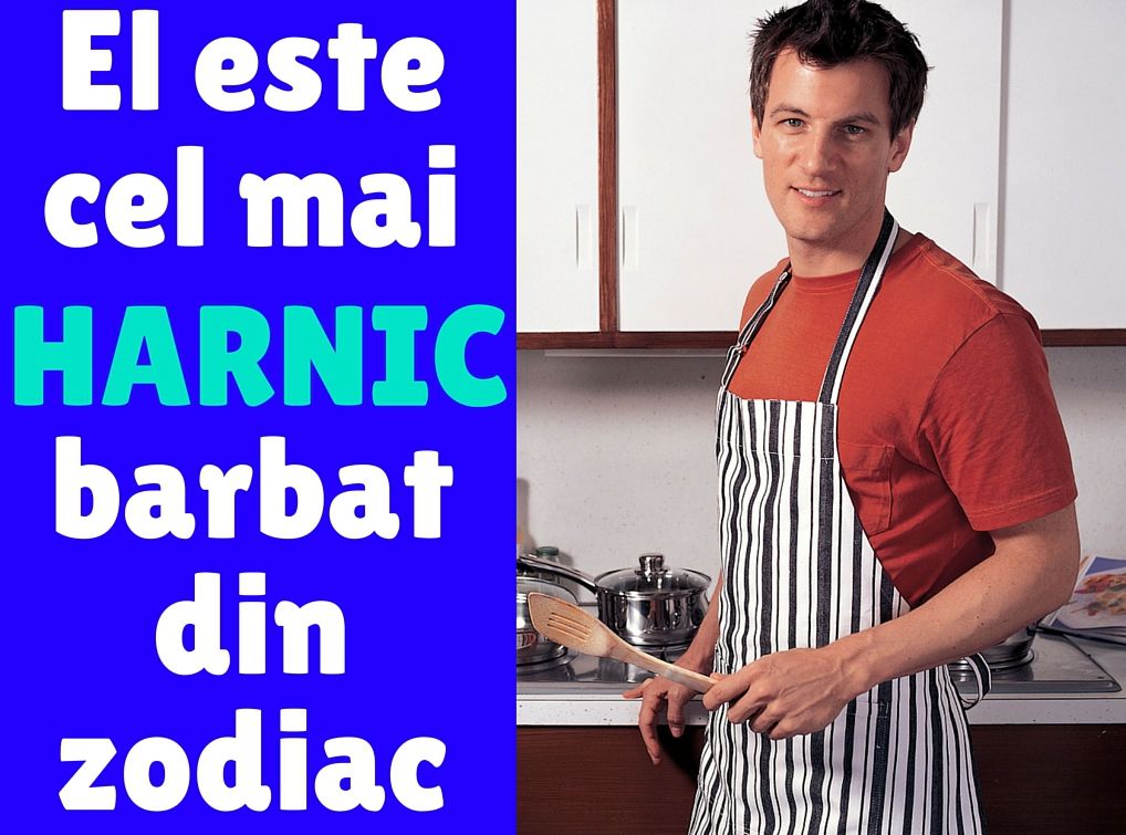 Cel mai harnic bărbat din zodiac