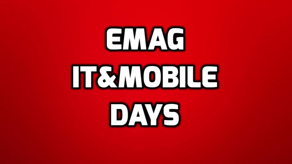 eMAG – IT MOBILE DAYS – Cel mai mare magazine online din Romania vine cu reduceri fabuloase