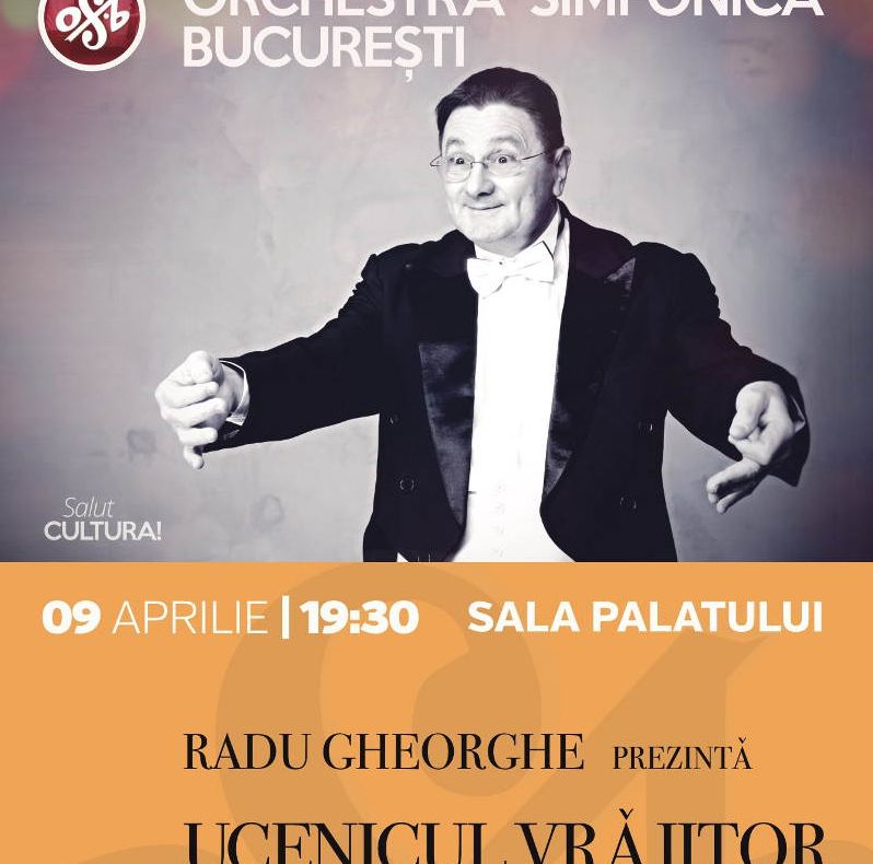 Orchestra Simfonică București vă invită în 9 aprilie la ”Ucenicul Vrăjitor”, un concert de neratat!