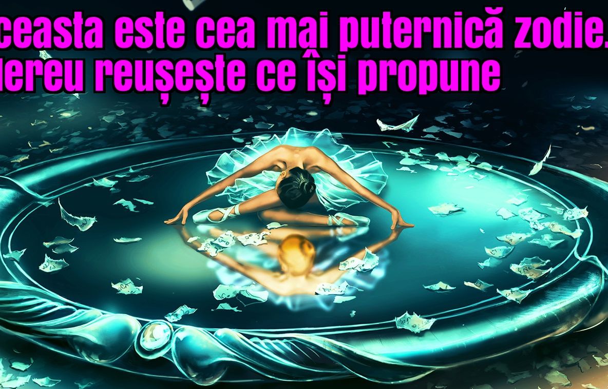 Este fără dubii cea mai puternică zodie. Mereu reușește ce își propune