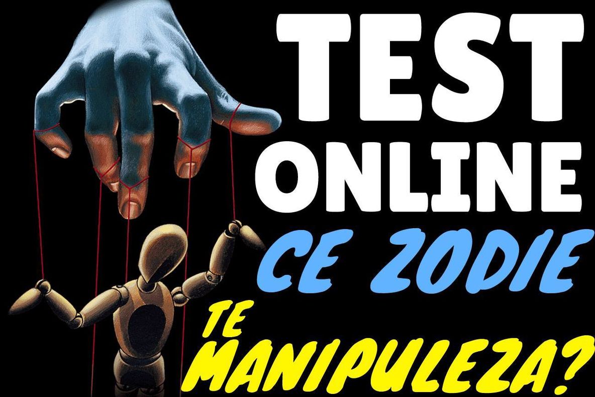 TEST ONLINE. Ce zodie te poate manipula?