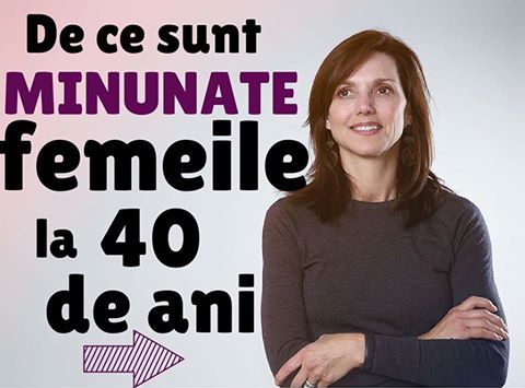 De ce sunt minunate femeile la 40 de ani