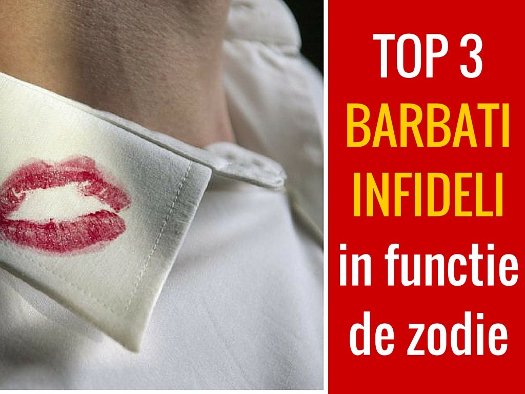 TOP 3 Cei mai infideli barbati, in functie de zodie
