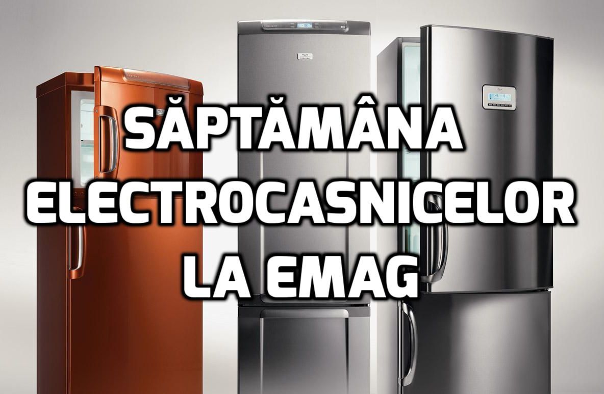 eMAG – Saptamana electrocasnicelor – Care sunt frigiderele cu cele mai mari discounturi