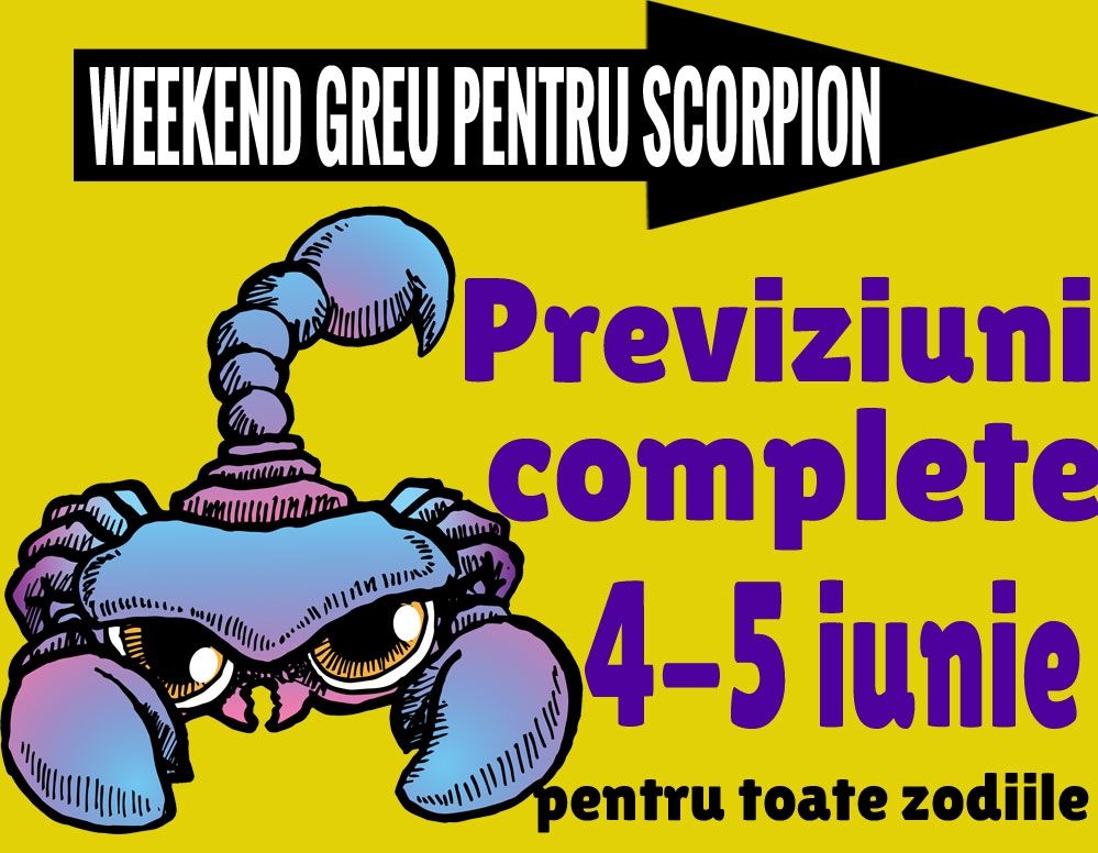 Horoscop de weekend 4-5 iunie 2016. Scorpionii au…