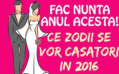 Ce zodii se vor căsători în 2016