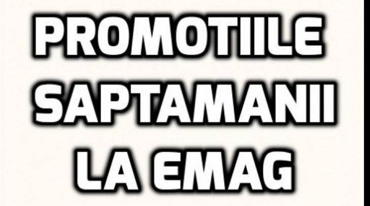 eMAG – Suprizele inceputului de saptamana – 7 oferte pe care sa le cumperi chiar acum