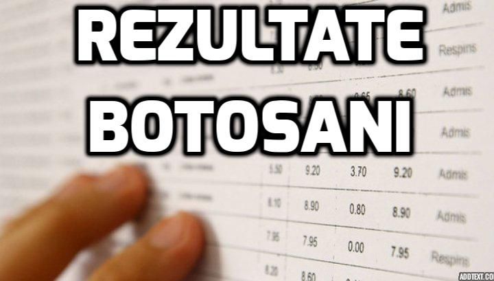 Rezultate Evaluare Nationala 2017 Botosani – Tabele online cu toate notele elevilor